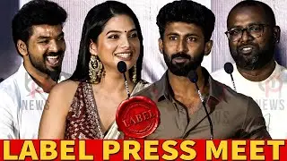 Label Web series Press Meet | Jai | Tanya Hope | Arunraja Kamaraj | Master Mahendran | Sam CS