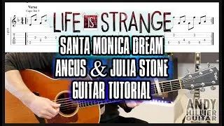 Life Is Strange Santa Monica Dream от Ангуса и Джулии Стоун. Урок игры на гитаре.