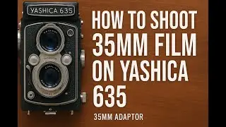 How to shoot 35 mm film on medium format camera Yashica 635