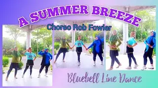 A SUMMER BREEZE Line Dance || Choreo Rob Fowler (ES), July 2025 || Bluebell Line Dance