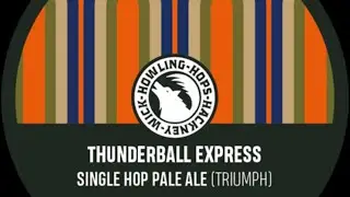 Craft Beer Review | Howling Hops - Thunderball Express | Triumph Single Hop Pale Ale
