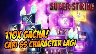 GACHA 110X PANEN SS CHARACTER AGENT DAN NYARI EQUIPMENT DEWA BIAR MAKIN GG! - SUPER STRING