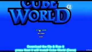 [UPDATED]How To: Download Cube World 2013 - [NO Surveys] - AUTO INSTALL -  Direct download!