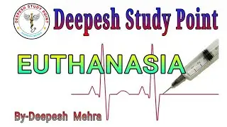 EUTHANASIA || इच्छामृत्यु || Type || Mode of Euthanasia