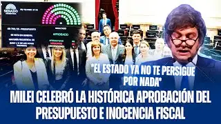 MILEI CELEBRÓ LA HISTÓRICA APROBACIÓN DEL PRESUPUESTO E INOCENCIA FISCAL