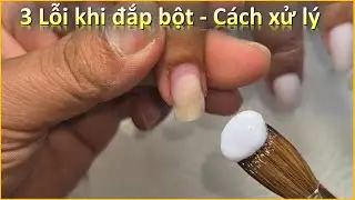 C&aacute;ch xử l&yacute; 3 lỗi khi đắp bột | Điệp Nguyễn