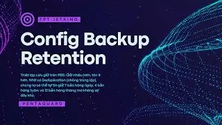 27. Config Backup Retention | Phần Virtualization