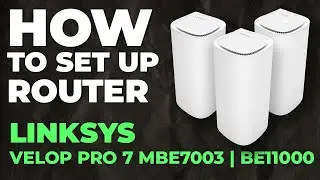 ✅ Как настроить LINKSYS Velop Pro 7 MBE7003 | Как настроить маршрутизатор LINKSYS BE11000 Velop M...