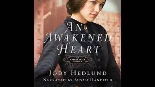 Awakened Heart: An Orphan Train Novella by Jody Hedlund | Full Audiobook