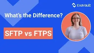 What's the Difference? SFTP vs FTPS