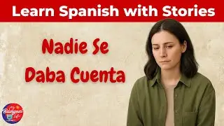La Confiable &ndash; Learn Spanish Through Story &ndash; Graded Reader &ndash; Improve Spanish Fluency