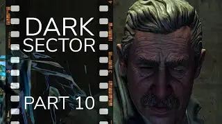 DARK SECTOR - PART 10 - GAMEPLAY - WALKTHROUGH - NO COMMENTARY - OLDGAMESARCHIEVE
