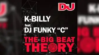 K-Billy Feat.  Dj Funky ''C'' - The Big Beat Theory (Original Mix)