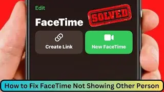 How to Fix Facetime Not Showing Other Person on iPhone / iPad