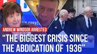 Could Andrew Mountbatten-Windsor&rsquo;s arrest spell the end for the Royal family? | LBC