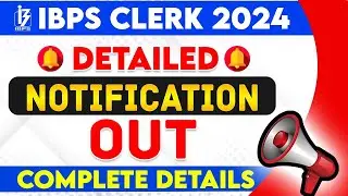 IBPS Clerk Notification 2024 | IBPS Clerk Detailed Notification Out 😍| Complete Details