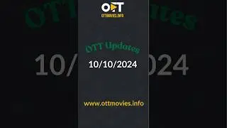 10 Oct, 2024 OTT Updates, Latest movies on OTT Platforms  #ottreleases #movie #ottplatform #ott