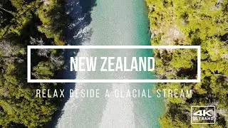 2 Hours in New Zealand | Glacial Stream & Relaxing Piano Music
