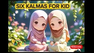 SIX KALMAS FOR KID learn Recitation learning cartoon video 📷 Islamic