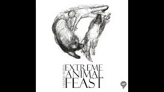 EXTREME ANIMAL FEAST (Underground Music Compilation) - 2017.
