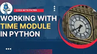 Build-in-module| TIME MODULE  in python|part-27|code with patrix