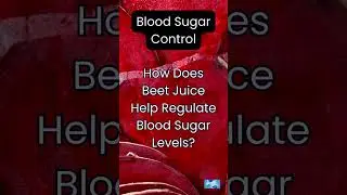 How Does Beet Juice Help Regulate Blood Sugar Levels?