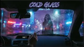 COLD GLASS - AIDEN x LOLLA