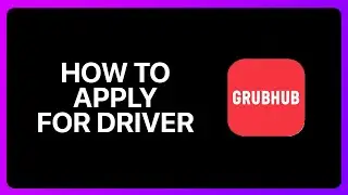 How To Apply For Grubhub Driver Tutorial