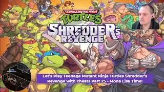 Let&rsquo;s Play Teenage Mutant Ninja Turtles Shredder&rsquo;s Revenge with cheats Part 25 - Mona Lisa Time