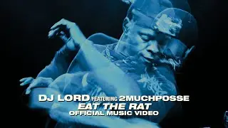DJ LORD featuring 2MuchPosse -  EAT THE RAT - Official Video