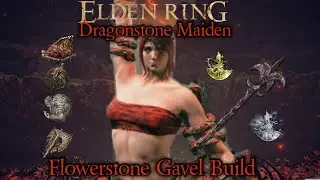 Elden Ring- Dragonstone Maiden | Flowerstone Gavel Build (NG+&uarr;)