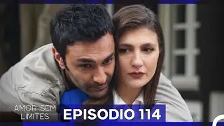 Amor Sem Limites 114. Episódio (Dublagem em Português)