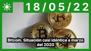 Bitcoin. Situaci&oacute;n casi id&eacute;ntica a marzo del 2020