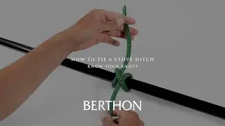 How to tie a Clove Hitch | Know Your Knots | Berthon Boat Company & Lymington Marina