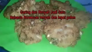 Garing dan renyah jadi satu.Rahasia Rarawuan renyah dan lepet pulen 