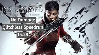 Dishonored: DOTO No Hit/Damage Glitchless Speedrun 15:29 IGT