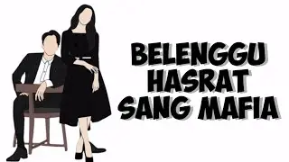 NOVEL - BELENGGU HASRAT SANG MAFIA | EPS 01-05 | NOVEL ROMANTIS