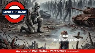 Zombie (The Cranberries) - Cover ao vivo (somente áudio) | MIND THE BAND (Willi Willie, 26/12/2025)