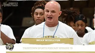 TigerTown Sports Podcast EP. 79 - Guest: Brian Middleton