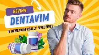 Dentavim Review - Is Dentavim really effective?