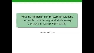 Moderne Methoden der Software-Entwicklung, Vorlesung 4: Das Verifikationsproblem