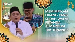 Ceramah Ustaz Tile & Tamami: Bermimpi Orang yang Sudah Wafat, Petanda Apa? | CHI 11/01