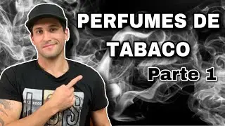 PERFUMES DE TABACO (PARTE I)