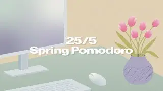 25/5 Spring Pomodoro | 1 1/2  Hours | Time Boxing Technique