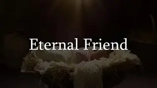 Eternal Friend (by Stuart Ramsay)