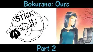 Stick It To The Manga - Episode 23 - Bokurano: Ours (Vol 6 to 9)