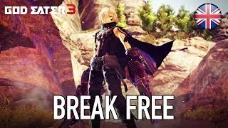 God Eater 3 - Break free (English Announcement Trailer)