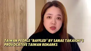Taiwan people 'baffled' by Sanae Takaichi's provocative Taiwan remarks