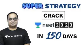 Super Strategy For NEET | 150 Days NEET Strategy | How to Crack NEET 2020 | Unacademy NEET