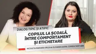 Dialog tipic și atipic, Ep. 51 &ndash; Copilul la școală, &icirc;ntre comportament și etichetare